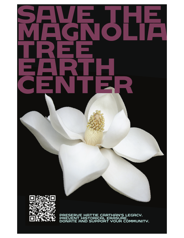 Poster with a black background that reads "Save the Magnolia Tree Earth Center" is magenta text. There's a photograph of a beautiful white Magnolia flower